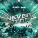 Never Stop by SVANE, Suspect - Hardstyle cover art