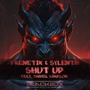 Shut Up by Sylenth, Frenetik, Daniel Simpson - Hardstyle cover art