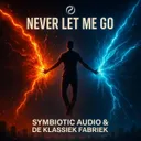 Never let me go by Symbiotic Audio, De Klassiek Fabriek - Hardstyle cover art