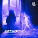 Even Though it Hurts - Radio Edit by Symmetry - Hardstyle cover art