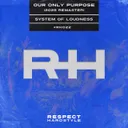 Our Only Purpose by System of Loudness - Euphoric Hardstyle cover art