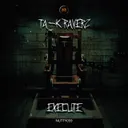 Execute by Ta-K RaverZ - Hardstyle cover art