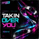 Takin Over You - Radio Edit by Tomsky, DALJAE - Hardstyle cover art