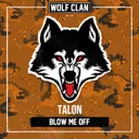 Blow Me Off by TALON - Hardstyle cover art