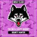 Bounty Hunter by TALON, Lucky Rabbit - Hardstyle cover art