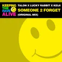Someone 2 Forget by TALON, Keiji, Lucky Rabbit - Hardstyle cover art