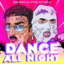 DANCE ALL NIGHT by Tapijtenvlieger, Xtra Attack, $uprex - Hardstyle cover art
