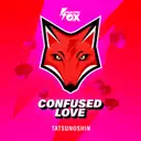 Confused Love by Tatsunoshin - Happy Hardcore cover art