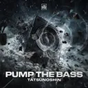PUMP THE BASS by Tatsunoshin - Happy Hardcore cover art