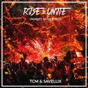 Rise and Unite (Insanity Anthem 2021) by TCM, SAVELLIX - Euphoric Hardstyle cover art