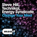 Change Your Mind by Technikal, Steve Hill, Energy Syndicate - Happy Hardcore cover art