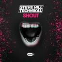 Shout (Extended Mix) by Technikal, Steve Hill - Hardstyle cover art