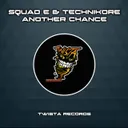 Another Chance - Original Mix by Technikore, Squad-E - Happy Hardcore cover art