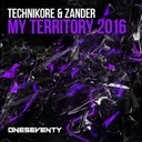 My Territory 2016 - Original Mix by Technikore, Zander - Happy Hardcore cover art