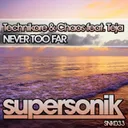 Never Too Far - Original Mix by Technikore, Teja, Chaos! - Happy Hardcore cover art