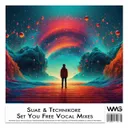 Set You Free - Vocal Social Media Mix 2 by Technikore, Suae - Happy Hardcore cover art