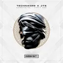 Something I Can't See by Technikore, JTS - Happy Hardcore cover art