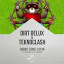 Gimme Some Lovin - Ultrasonic 2017 Anthem by Teknoclash, Dirt Delux - Hardstyle cover art