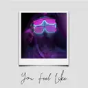 You Feel Like by Tenzin - Hardstyle cover art
