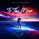 To The Moon by TERRORBLADE - Uptempo cover art