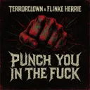 Punch You in the Fuck by TerrorClown, Flinke Herrie - Speedcore cover art