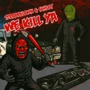 We Kill Ya by TerrorClown, Schlot - Speedcore cover art