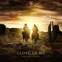 Close to Me by Tha Mechanic - Hardstyle cover art