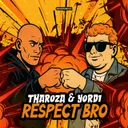 Respect Bro by Tharoza, YORDI - Uptempo cover art