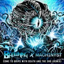 Come to Grips with Death and the End - MACHINYST Remix by The Browning, MACHINYST - Hard Techno cover art