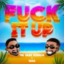FUCK IT UP by The Dark Horror, TOZA - Uptempo cover art