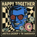 Happy Together by The Darkraver, Altijd Larstig & Rob Gasd’rop - Hardcore cover art