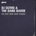 We Got Our Own Thang by The Darkraver, Dj Gizmo - Hardcore cover art