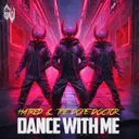 DANCE WITH ME by The Dope Doctor, Hatred - Uptempo cover art