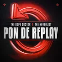Pon De Replay by The Dope Doctor, The Herbalist - Hardcore cover art
