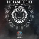 Overkill by The Last Projkt - Hardstyle cover art