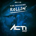 Rollin' - Acti Remix by The Machine - Hardstyle cover art