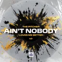Ain't Nobody (Loves Me Better) by The Pitcher - Hardstyle cover art