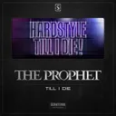 Till I Die - Original Mix by The Prophet - Hardstyle cover art