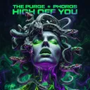 HIGH OFF YOU by The Purge, Staarz, PHOROS - Rawstyle cover art