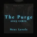 Cover of The Purge - Next Levels 2023 Remix