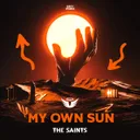 My Own Sun by The Saints - Hardstyle cover art