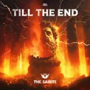 Till The End by The Saints - Hardstyle cover art