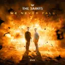 We Never Fall by The Saints - Hardstyle cover art