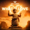 What Is Love by The Saints - Hardstyle cover art