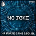 No Joke by The Sequel, Mr. Forte - Frenchcore cover art