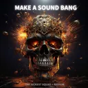 Make A Sound Bang by The Sickest Squad, Radium - Frenchcore cover art