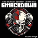 Smackdown by The Sickest Squad, Lenny Dee - Frenchcore cover art