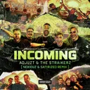 Incoming - Noxiouz & Satirized Remix by The Straikerz, Adjuzt, Noxiouz, Satirized - Uptempo cover art