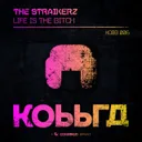 Life is the Bitch by The Straikerz - Rawstyle cover art