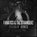 Breakin' Bones by The Strangerz, Fanatics - Hardstyle cover art